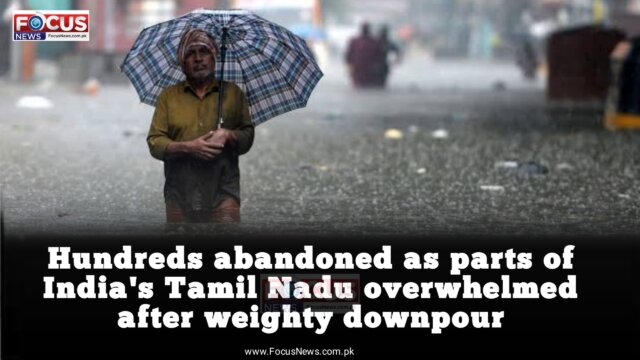 Hundreds abandoned as parts of India's Tamil Nadu overwhelmed after weighty downpour