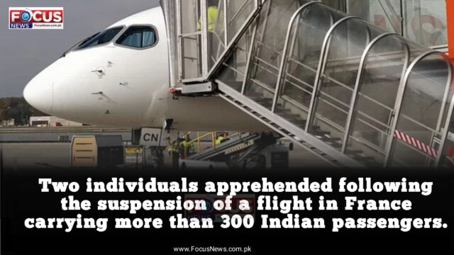 Two individuals apprehended following the suspension of a flight in France carrying more than 300 Indian passengers.