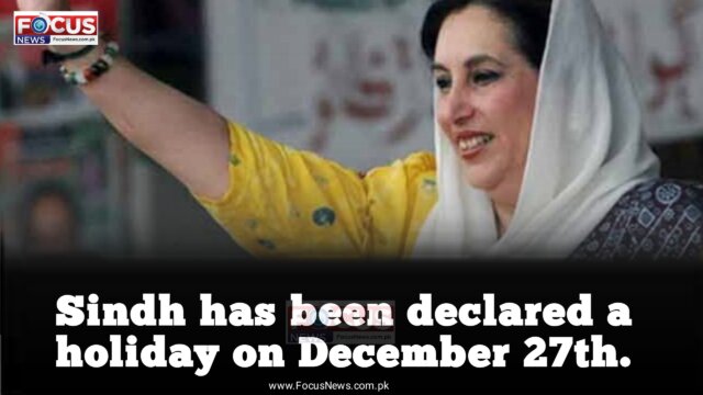 Sindh has been declared a holiday on December 27th.