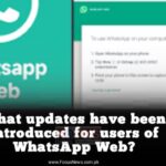 What updates have been introduced for users of WhatsApp Web?