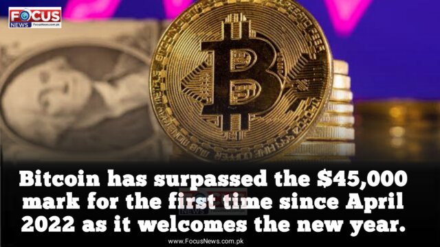 Bitcoin has surpassed the $45,000 mark for the first time since April 2022 as it welcomes the new year.