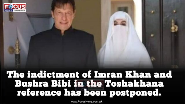 The indictment of Imran Khan and Bushra Bibi in the Toshakhana reference has been postponed.
